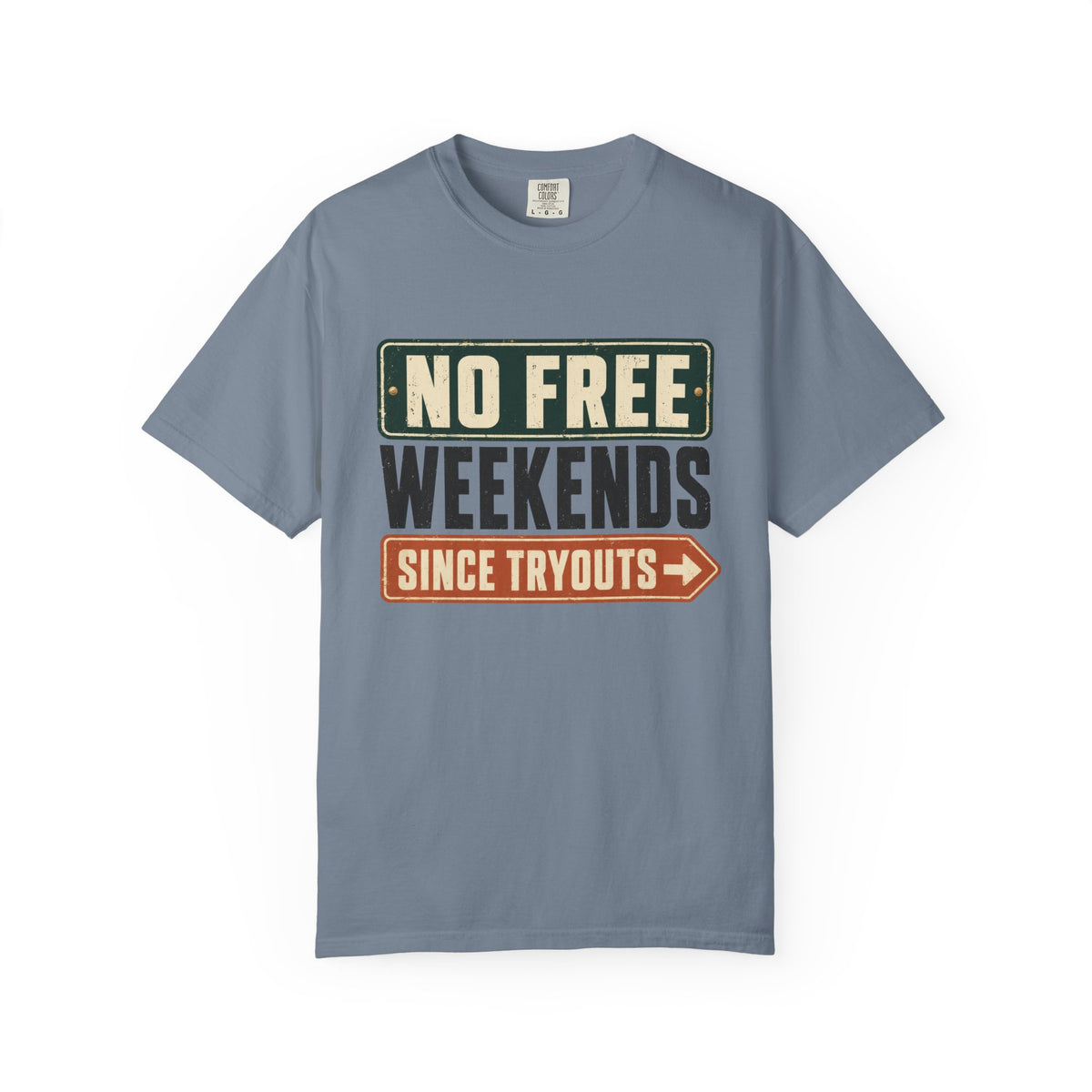 No Free Weekends Since Tryouts Statement T-shirt