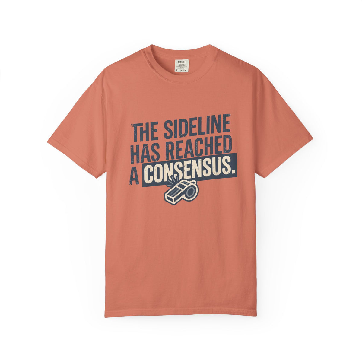 The Sideline Has Reached A Consensus. Statement T-shirt
