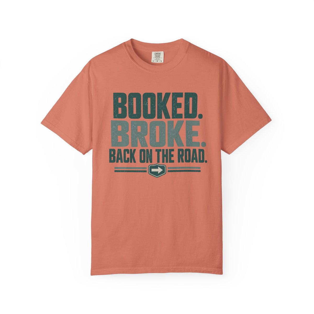 Booked. Broke. Back On The Road. Statement T-shirt