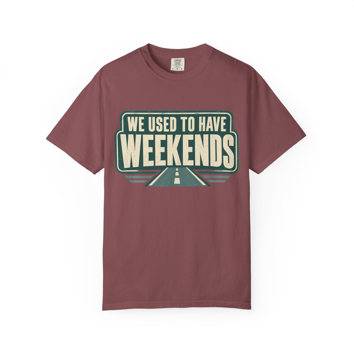 We Used To Have Weekends Statement T-shirt
