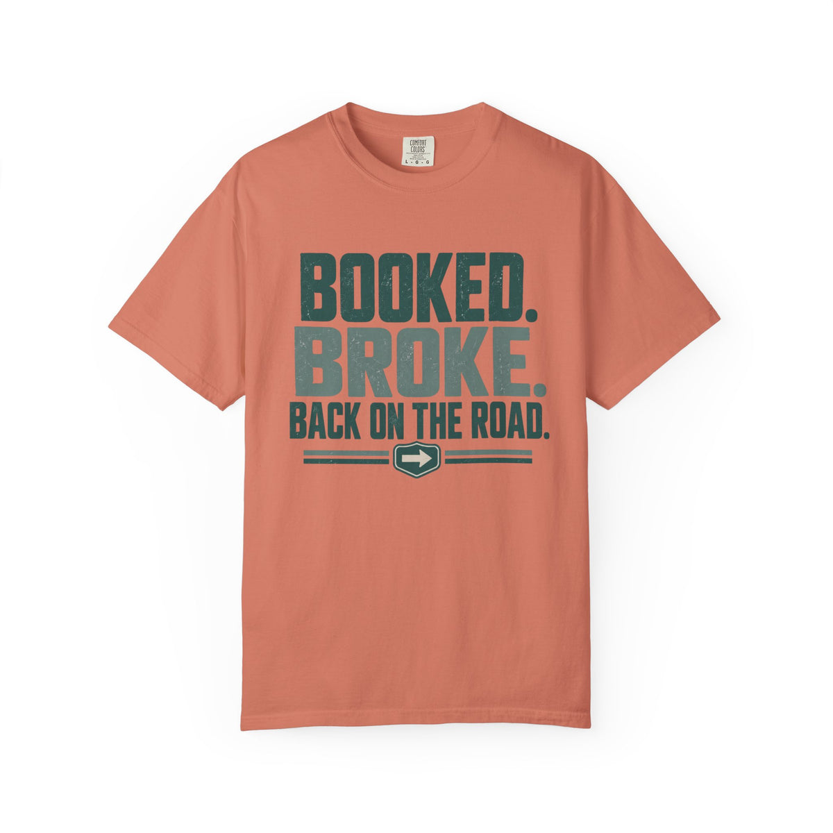 Booked. Broke. Back On The Road. Statement T-shirt