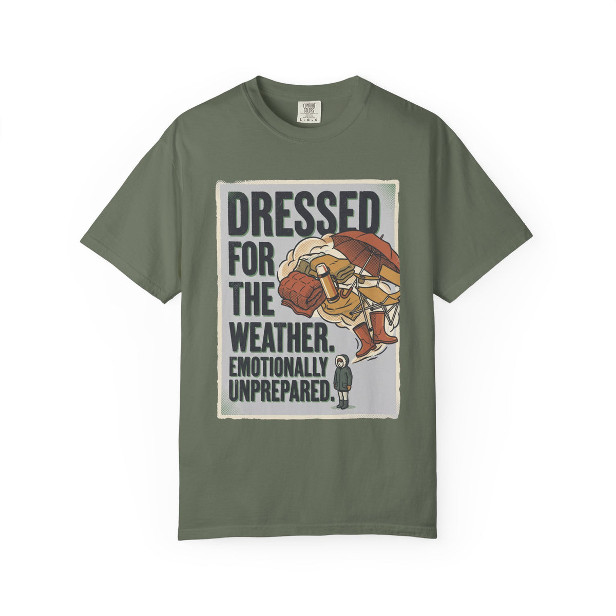 Dressed For The Weather. Emotionally Unprepared. Illustrated T-shirt