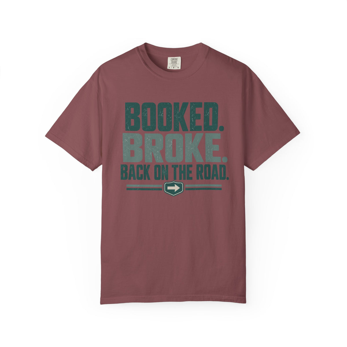 Booked. Broke. Back On The Road. Statement T-shirt