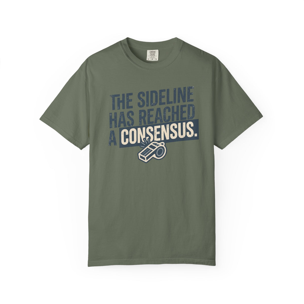 The Sideline Has Reached A Consensus. Statement T-shirt