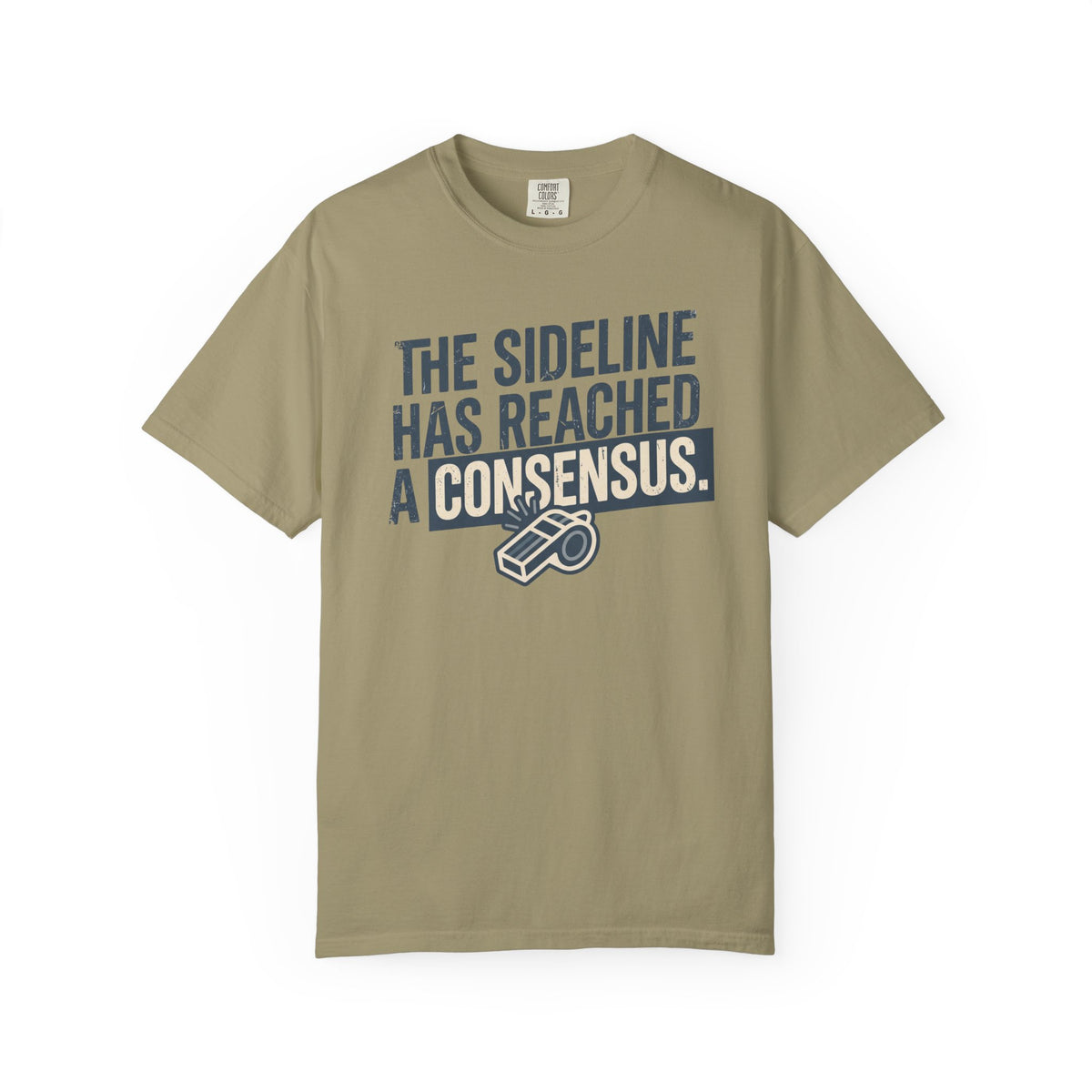 The Sideline Has Reached A Consensus. Statement T-shirt