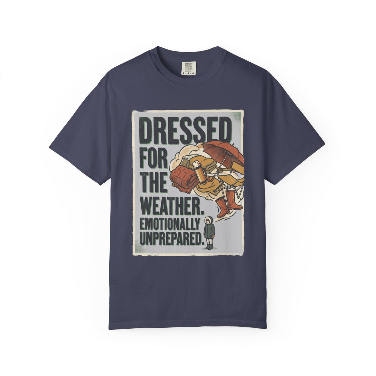 Dressed For The Weather. Emotionally Unprepared. Illustrated T-shirt