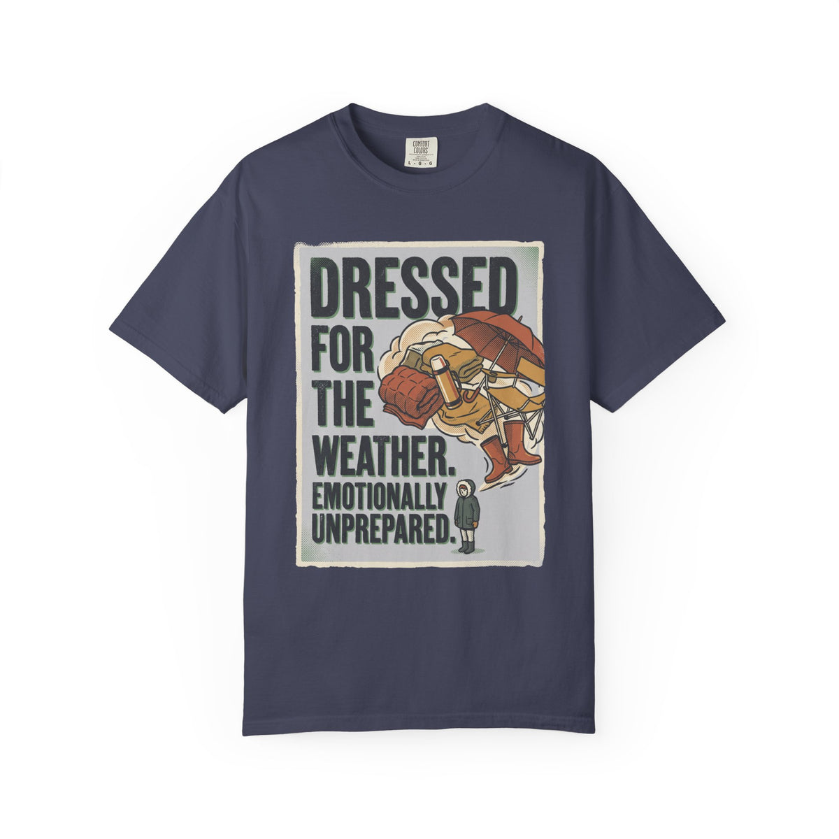 Dressed For The Weather. Emotionally Unprepared. Illustrated T-shirt