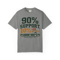 90% Support. 10% Muttering. Statement T-shirt