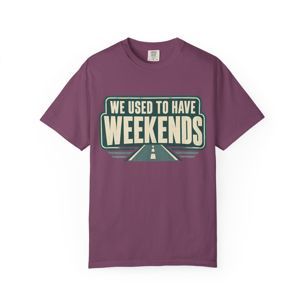 We Used To Have Weekends Statement T-shirt