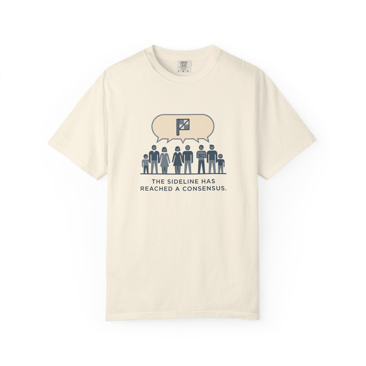 The Sideline Has Reached A Consensus. Illustrated T-shirt