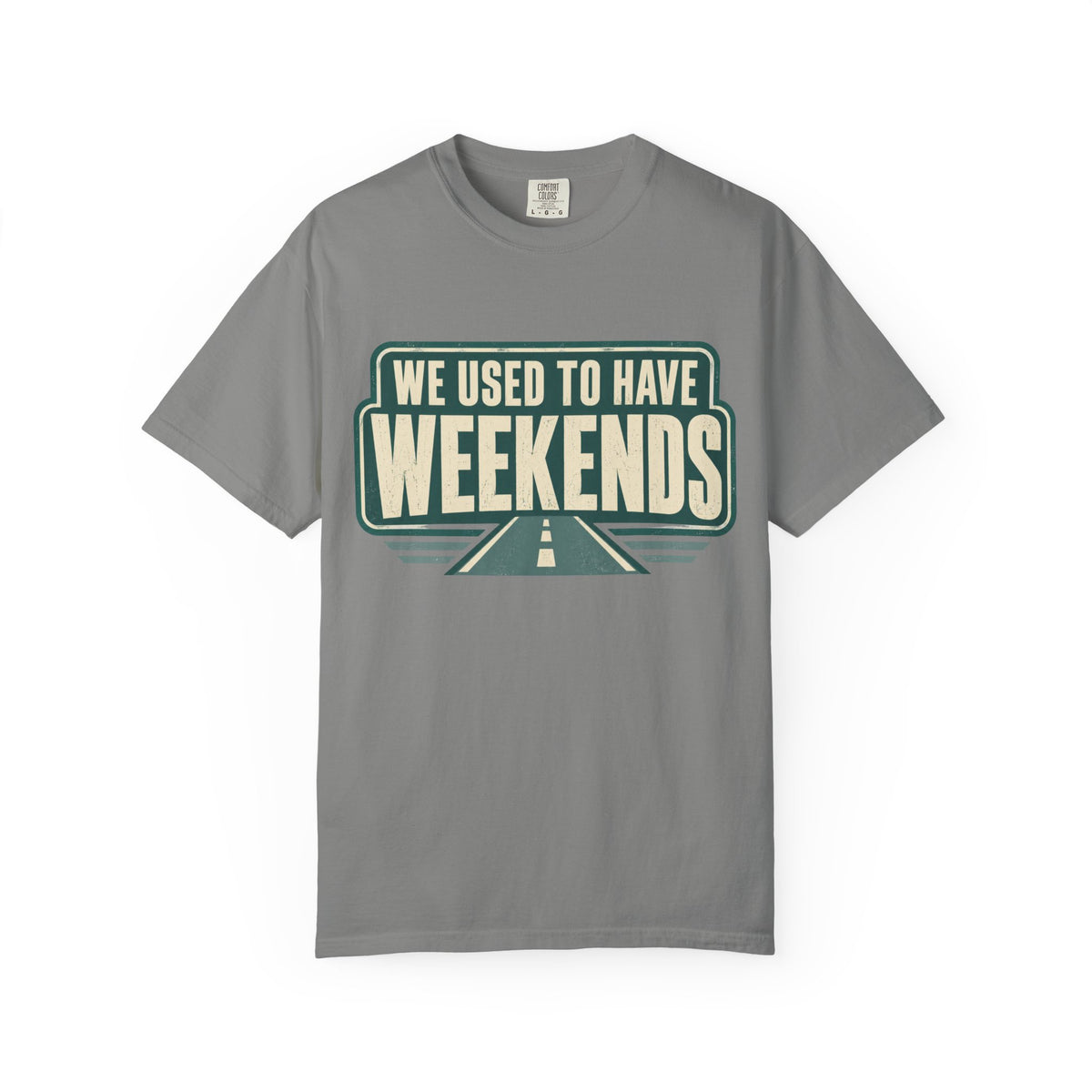 We Used To Have Weekends Statement T-shirt