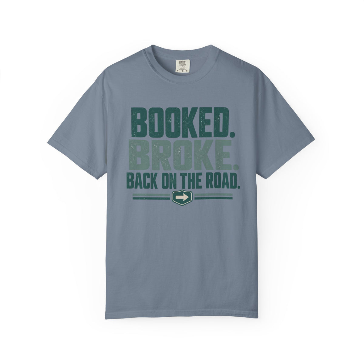 Booked. Broke. Back On The Road. Statement T-shirt