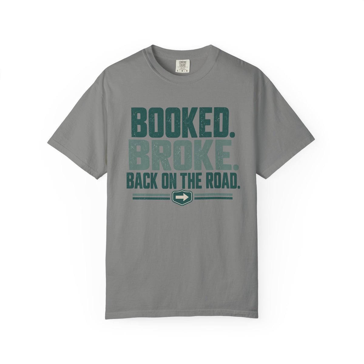 Booked. Broke. Back On The Road. Statement T-shirt