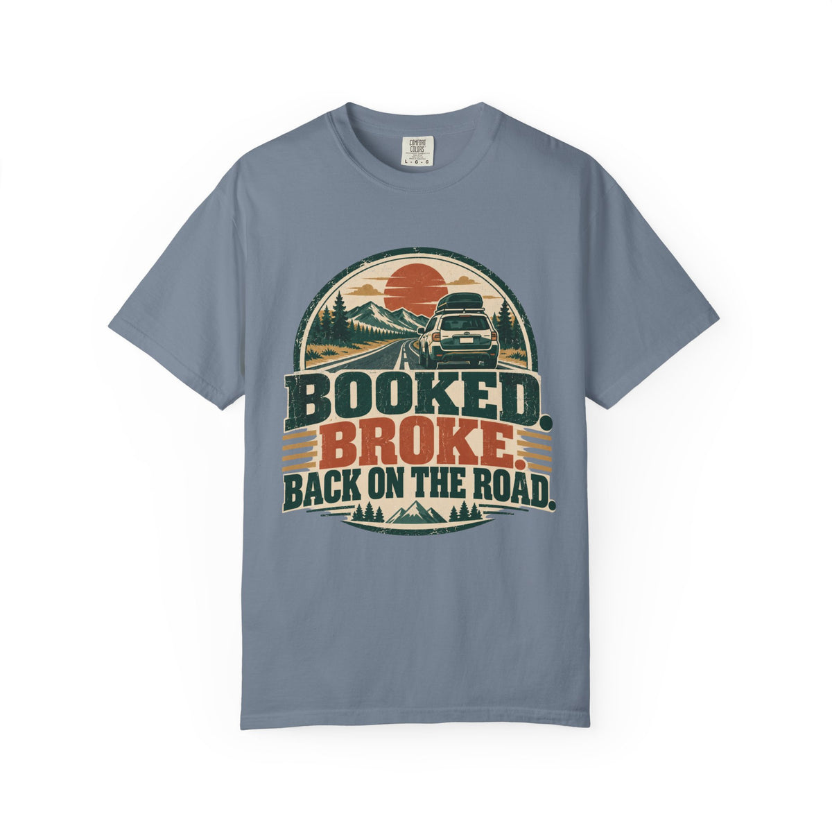 Booked. Broke. Back On The Road. Illustrated T-shirt