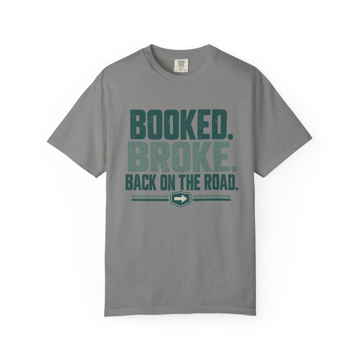 Booked. Broke. Back On The Road. Statement T-shirt