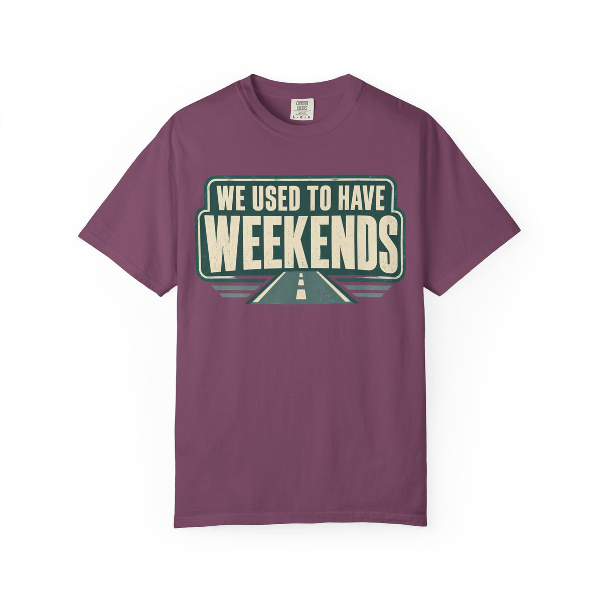 We Used To Have Weekends Statement T-shirt