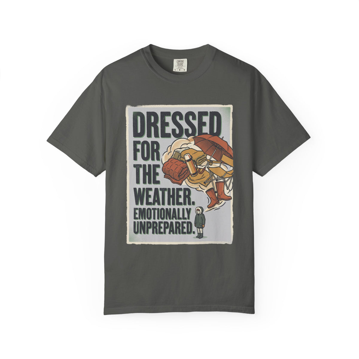 Dressed For The Weather. Emotionally Unprepared. Illustrated T-shirt