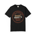 Bracket Subject To Emotional Damage. Typography T-shirt