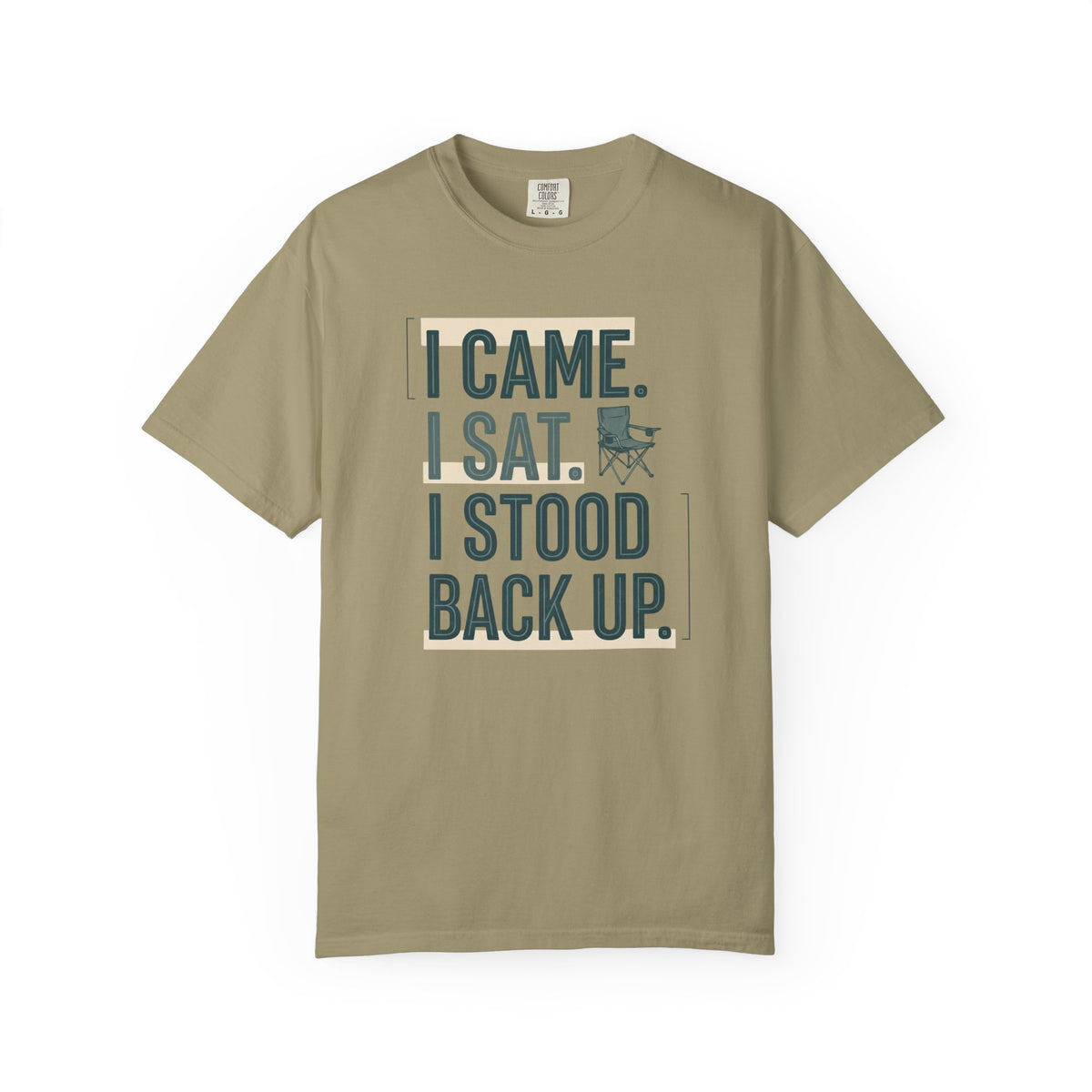 I Came. I Sat. I Stood Back Up. Statement T-shirt