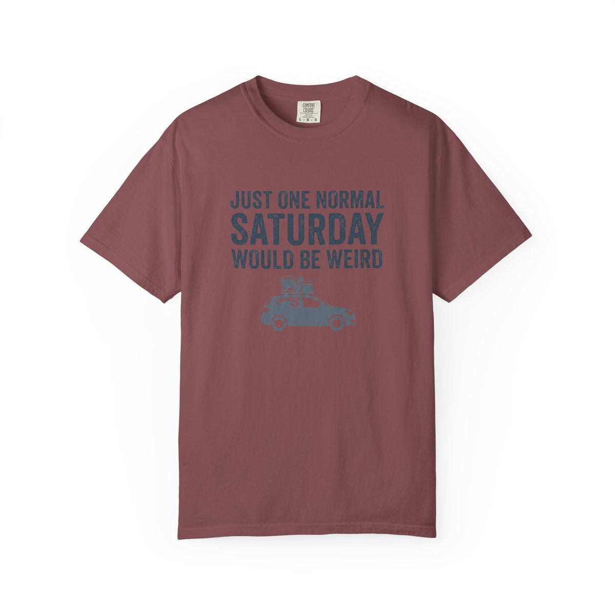 Just One Normal Saturday Would Be Weird Statement T-shirt