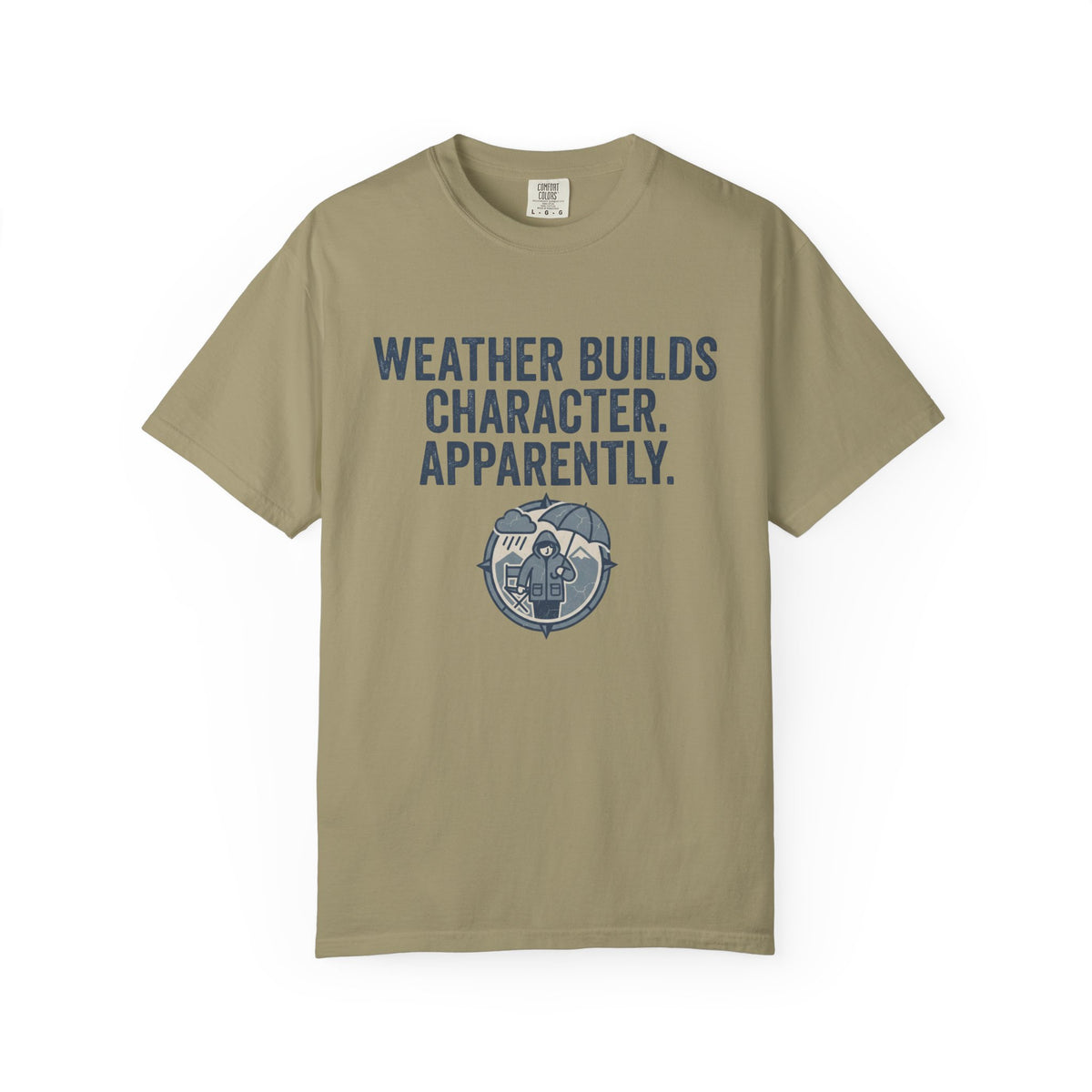 Weather Builds Character. Apparently. Statement T-shirt