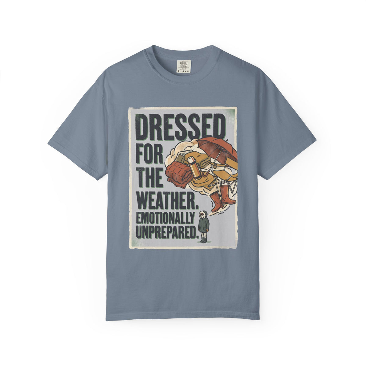 Dressed For The Weather. Emotionally Unprepared. Illustrated T-shirt