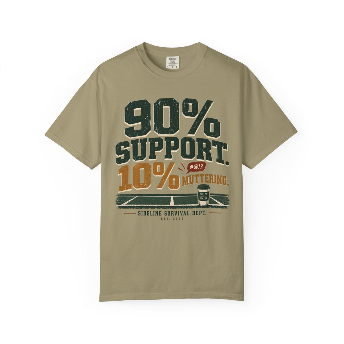 90% Support. 10% Muttering. Statement T-shirt