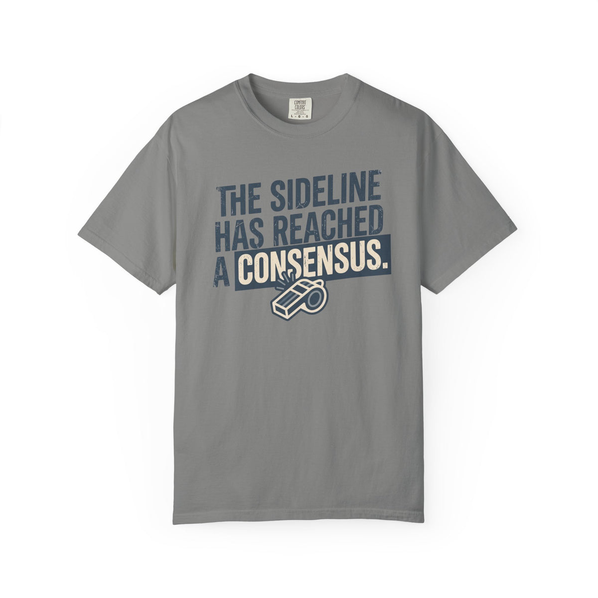 The Sideline Has Reached A Consensus. Statement T-shirt