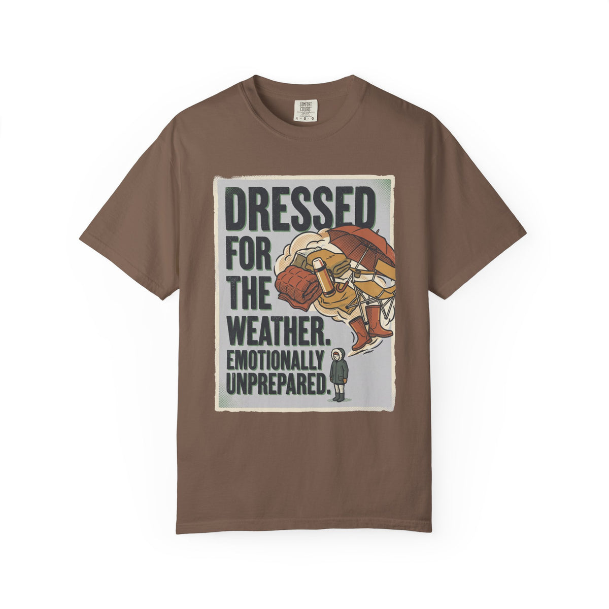 Dressed For The Weather. Emotionally Unprepared. Illustrated T-shirt