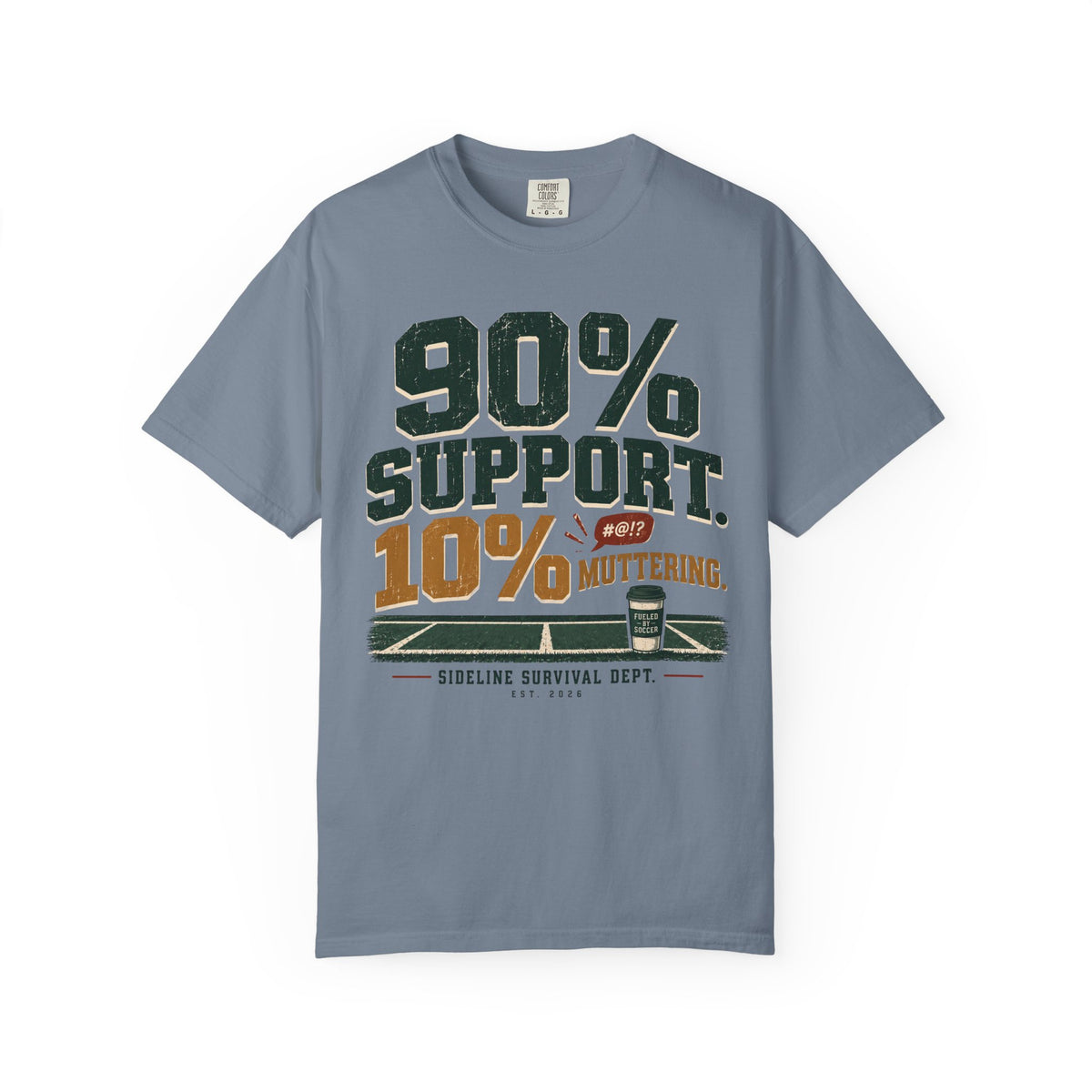 90% Support. 10% Muttering. Statement T-shirt