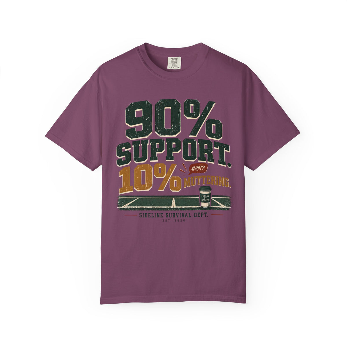 90% Support. 10% Muttering. Statement T-shirt