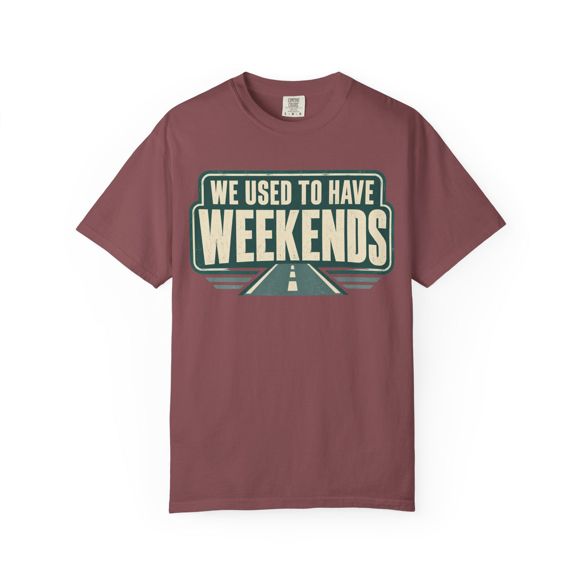 We Used To Have Weekends Statement T-shirt
