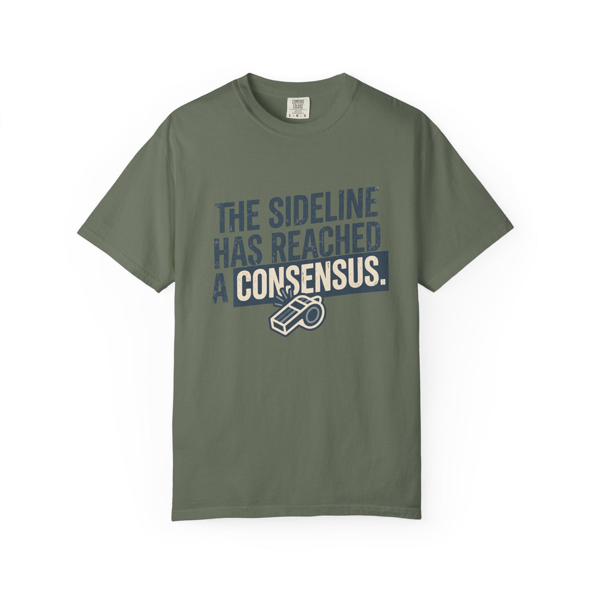 The Sideline Has Reached A Consensus. Statement T-shirt