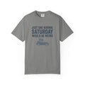 Just One Normal Saturday Would Be Weird Statement T-shirt
