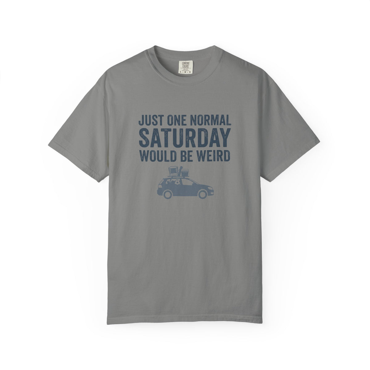 Just One Normal Saturday Would Be Weird Statement T-shirt