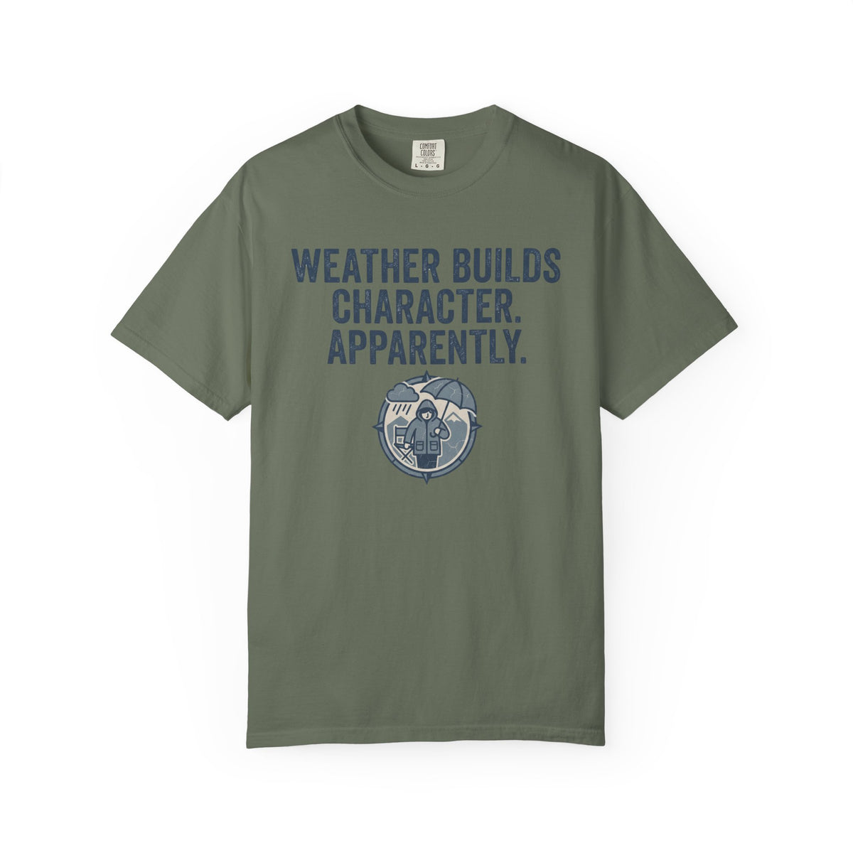 Weather Builds Character. Apparently. Statement T-shirt