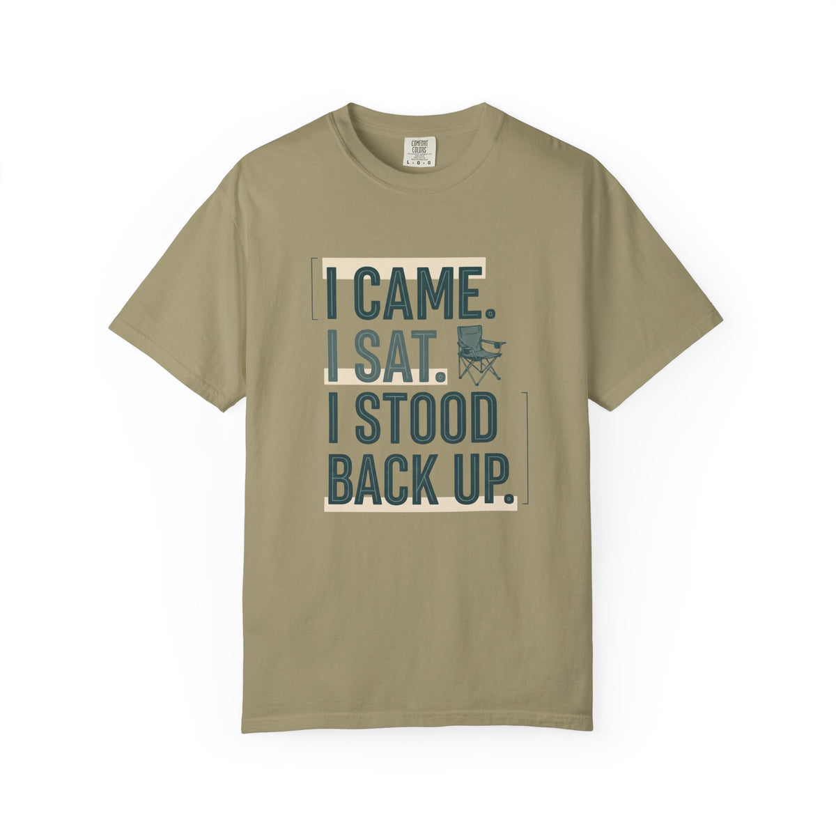 I Came. I Sat. I Stood Back Up. Statement T-shirt
