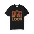 The Endless Weekend Loop Typography T-shirt