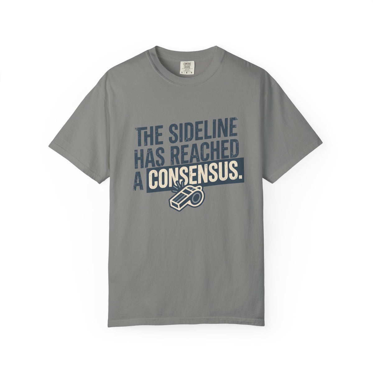 The Sideline Has Reached A Consensus. Statement T-shirt