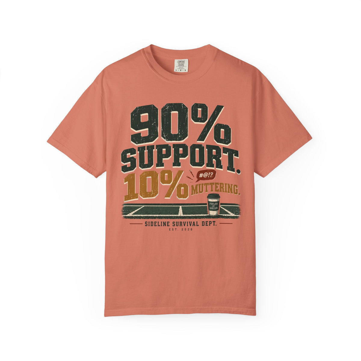 90% Support. 10% Muttering. Statement T-shirt