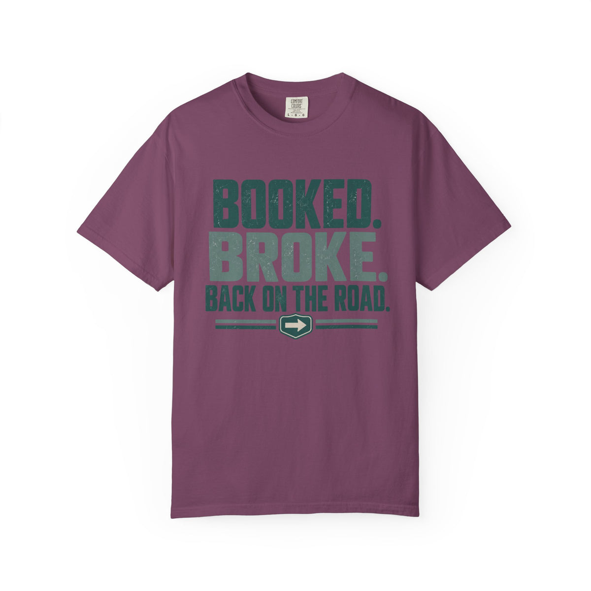 Booked. Broke. Back On The Road. Statement T-shirt