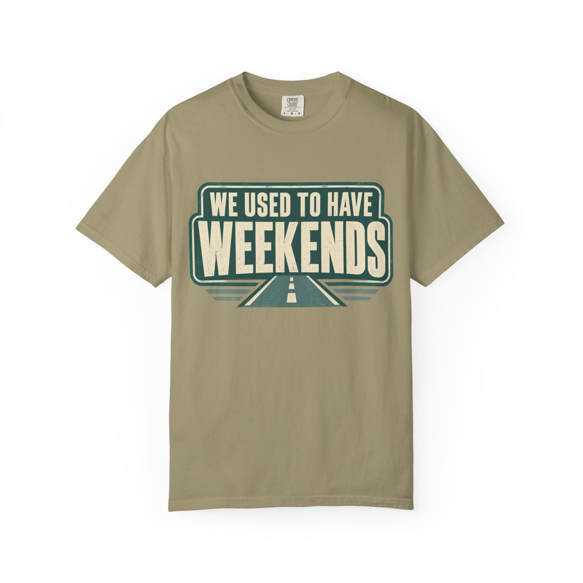 We Used To Have Weekends Statement T-shirt