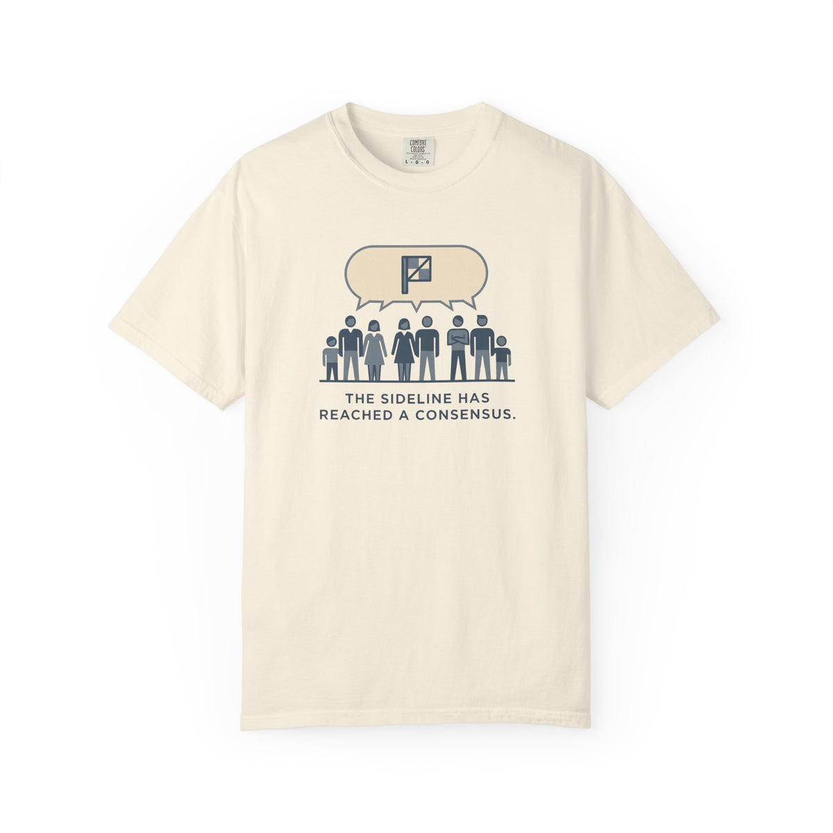 The Sideline Has Reached A Consensus. Illustrated T-shirt