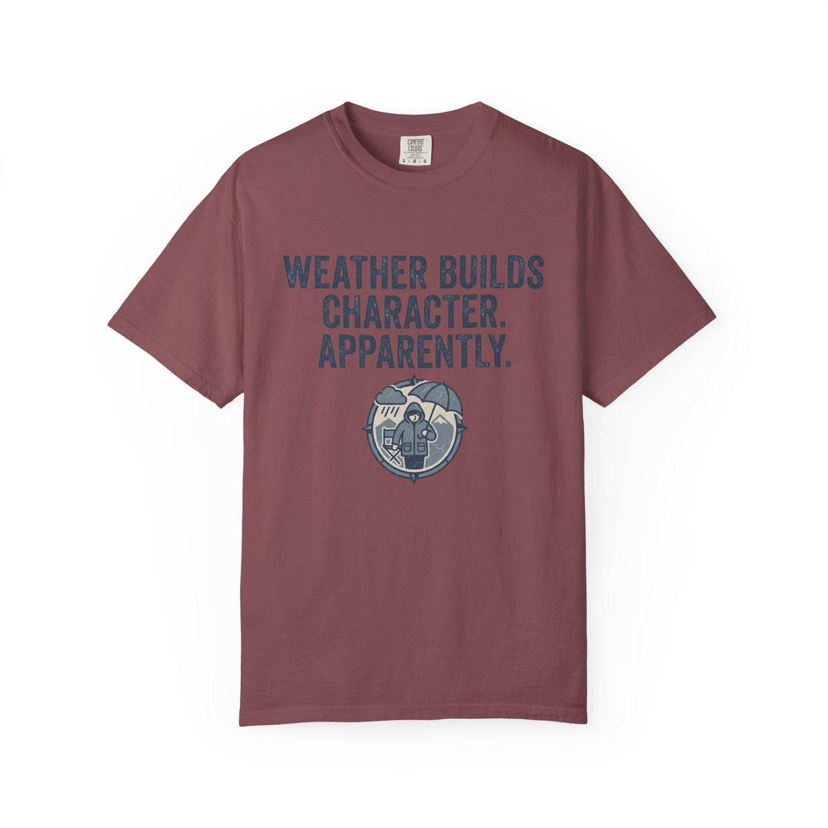 Weather Builds Character. Apparently. Statement T-shirt