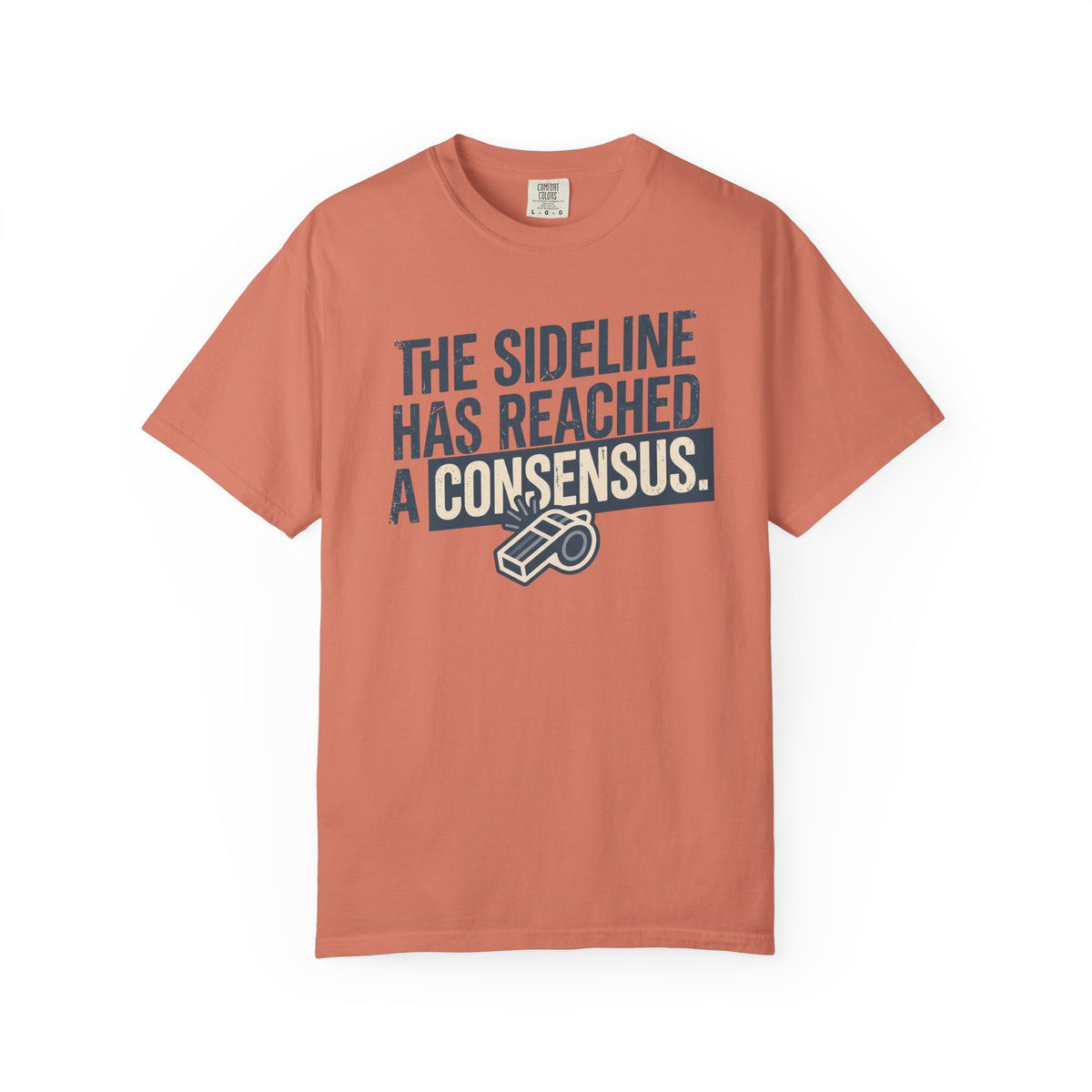 The Sideline Has Reached A Consensus. Statement T-shirt