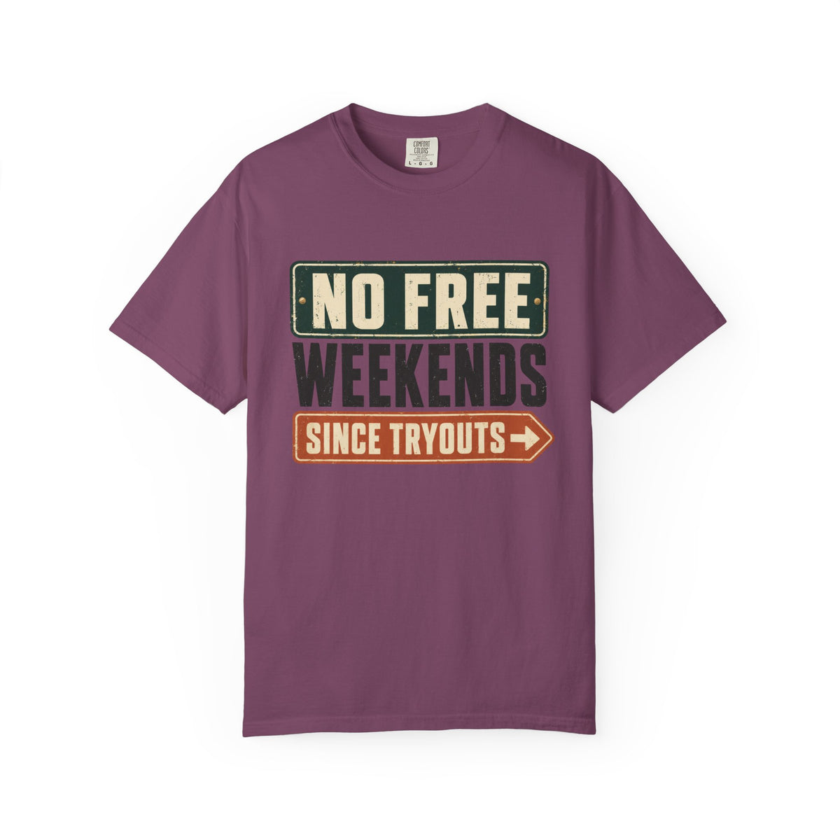 No Free Weekends Since Tryouts Statement T-shirt