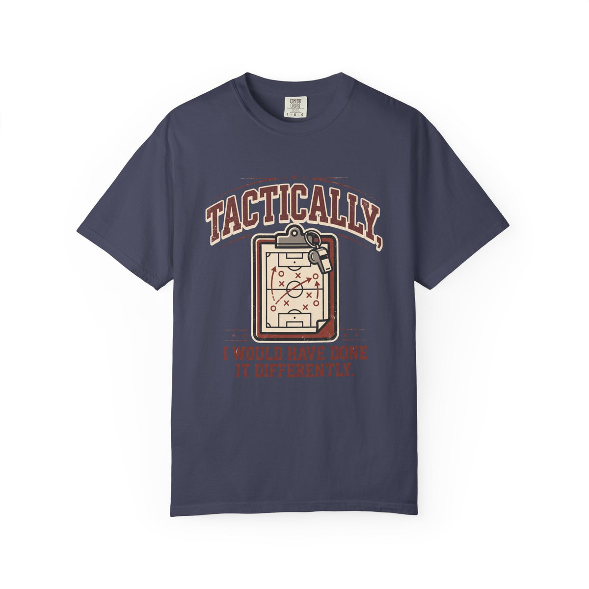 Tactically, I Would Have Done It Differently. Illustrated T-shirt