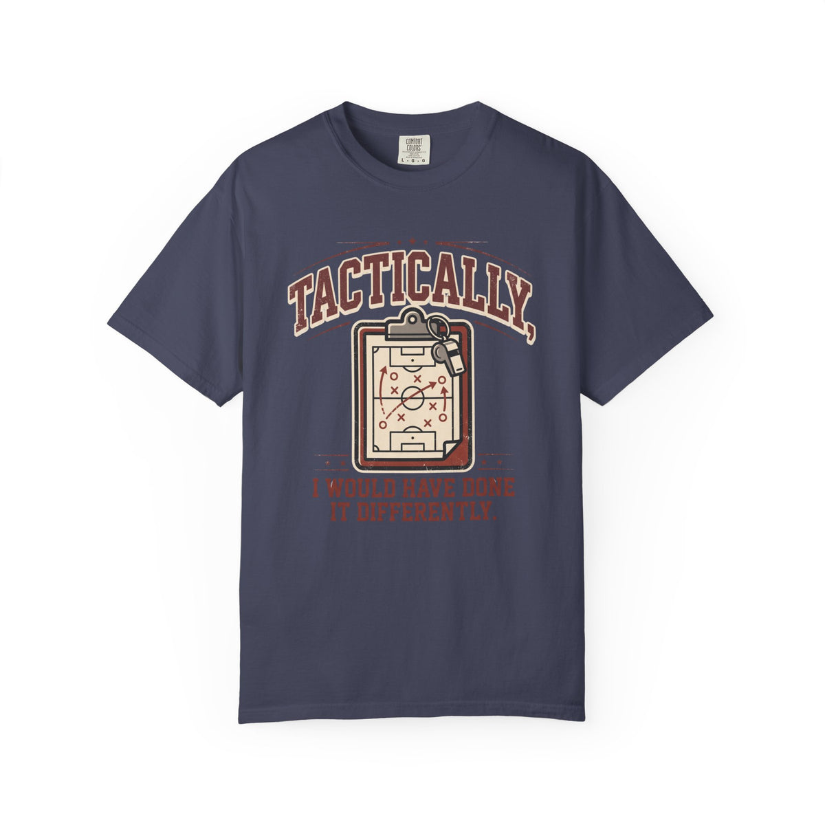 Tactically, I Would Have Done It Differently. Illustrated T-shirt