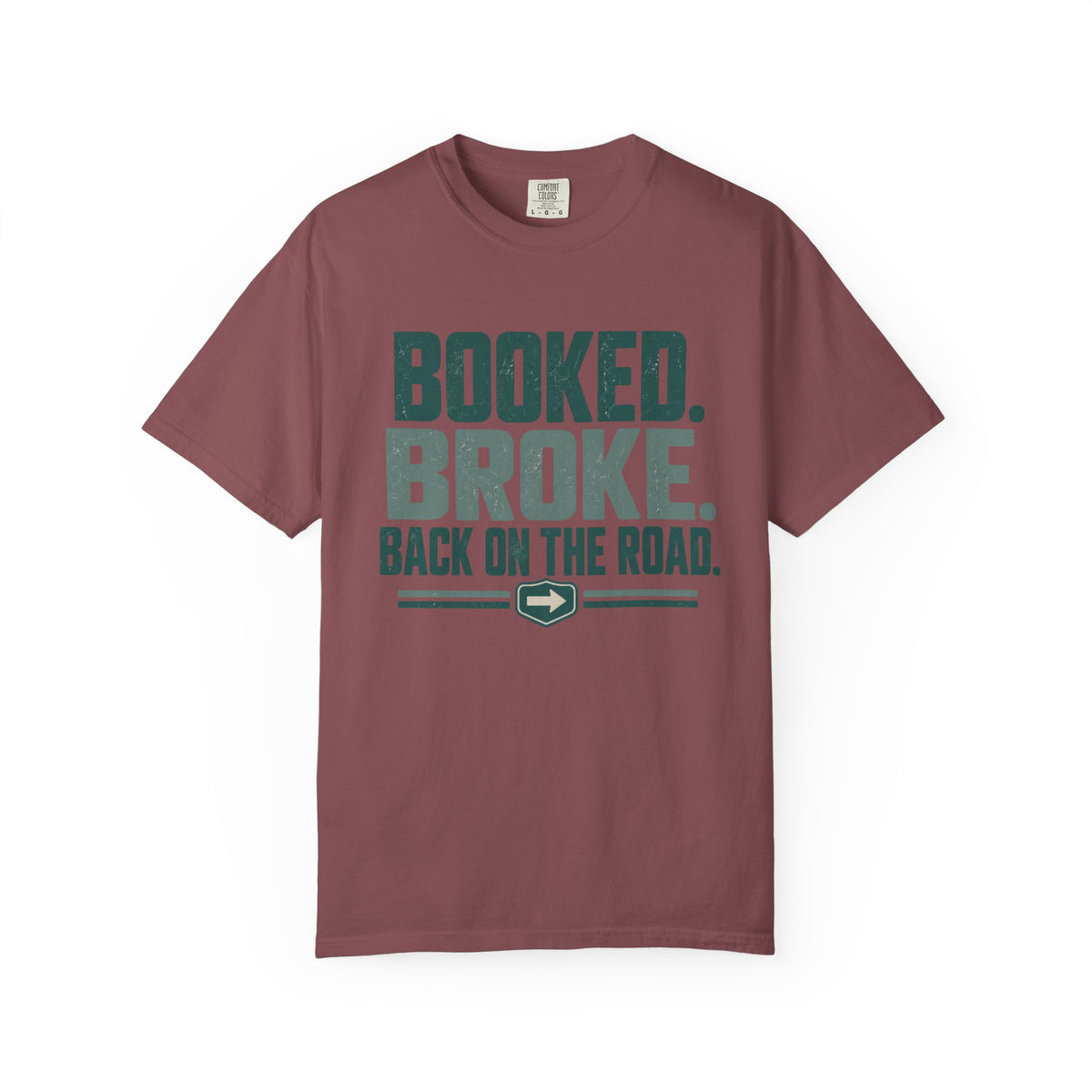 Booked. Broke. Back On The Road. Statement T-shirt