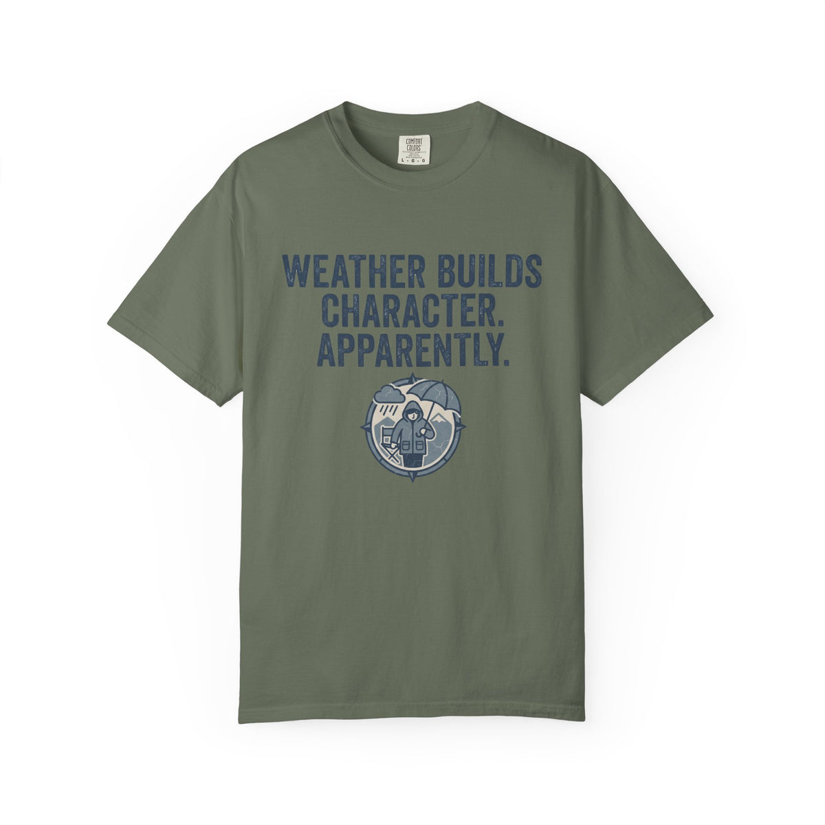 Weather Builds Character. Apparently. Statement T-shirt